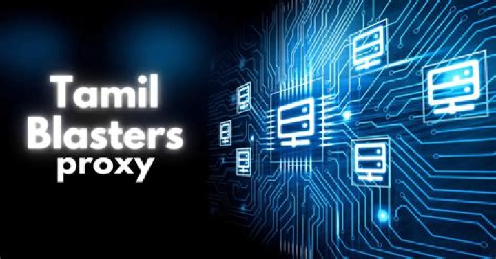 TamilBlasters Proxy 2025: Your Ultimate Guide to Secure and Reliable Access